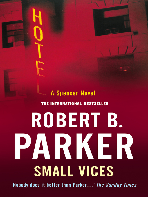 Title details for Small Vices by Robert B Parker - Available